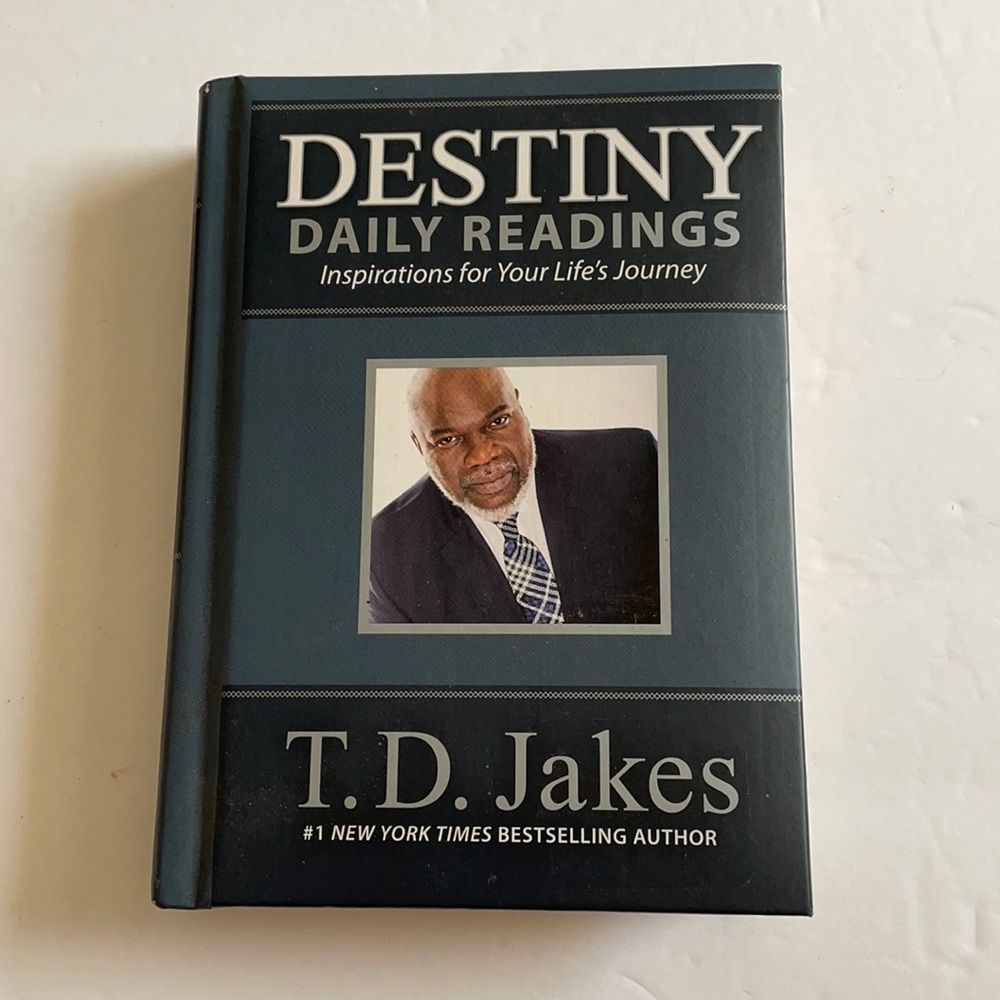 T. D. Jakes’ Destiny, Daily Readings, Inspirations for Your Life’s Journey